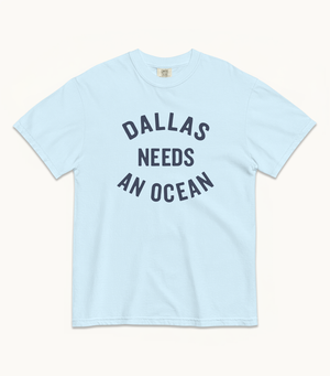 Dallas NEEDS AN OCEAN Tees (Chambray, Ivory, Watermelon)