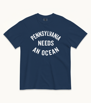 Pennsylvania NEEDS AN OCEAN Tee