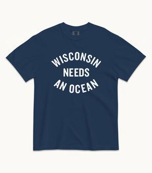 Wisconsin NEEDS AN OCEAN Tee